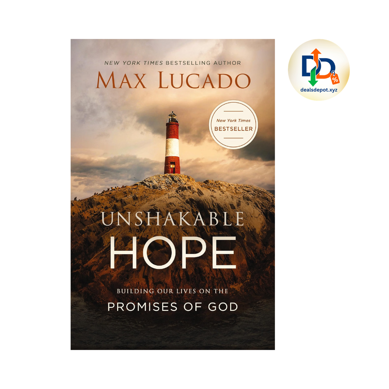Unshakable Hope by Max Lucado
