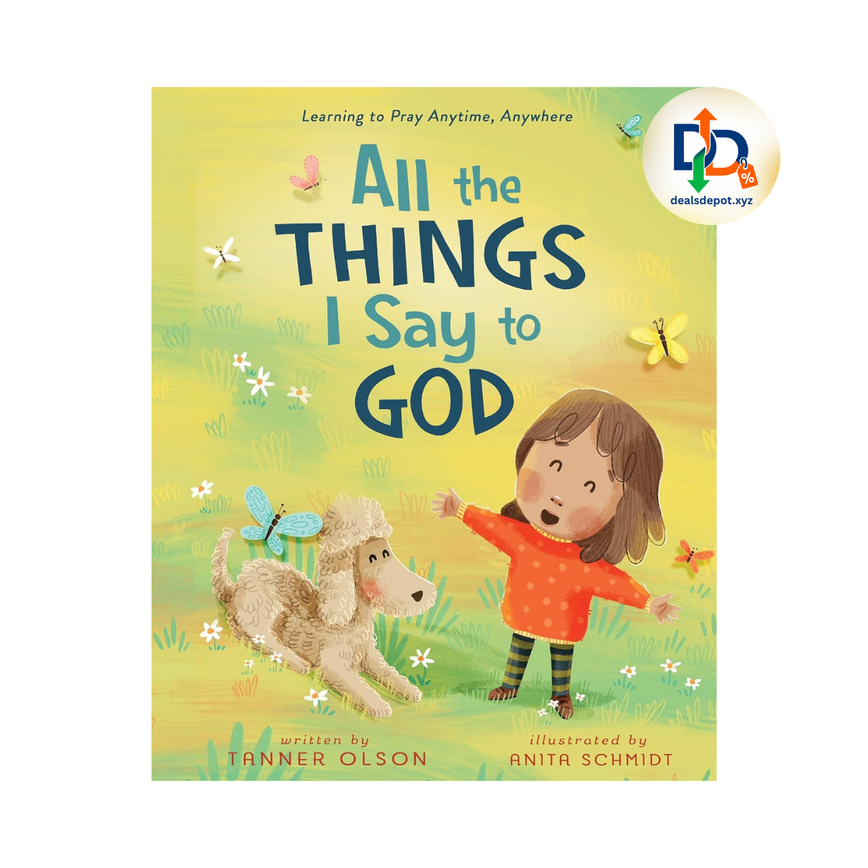 All the Things I Say to God by Tanner Olson
