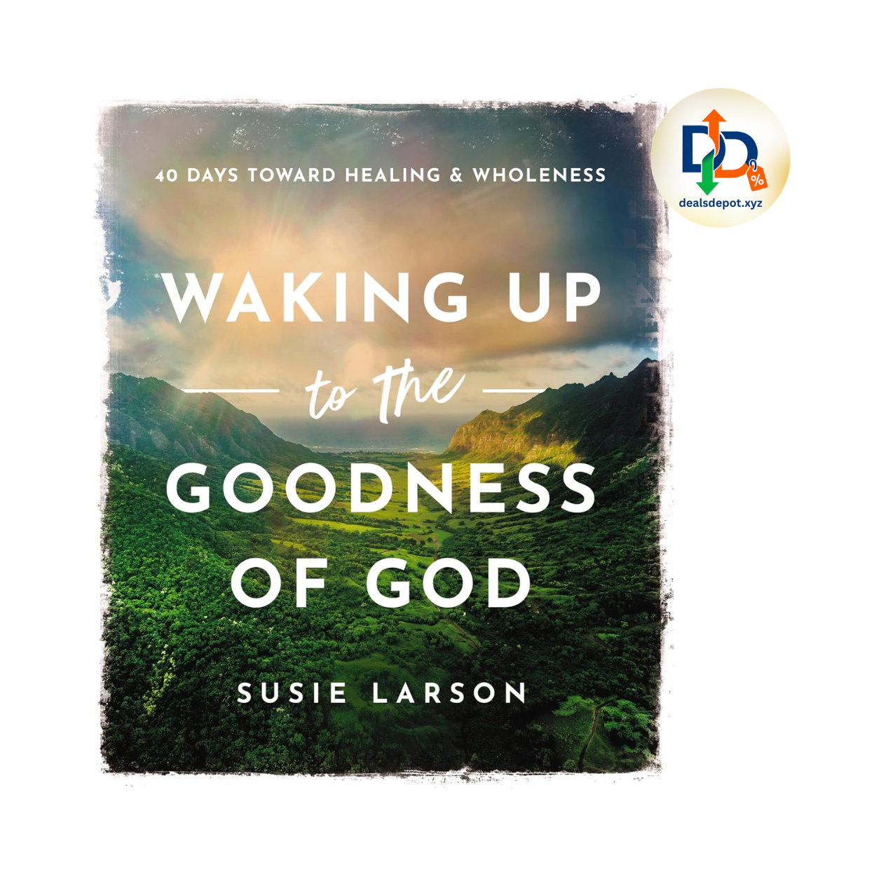 Waking Up to the Goodness of God by Susie Larson