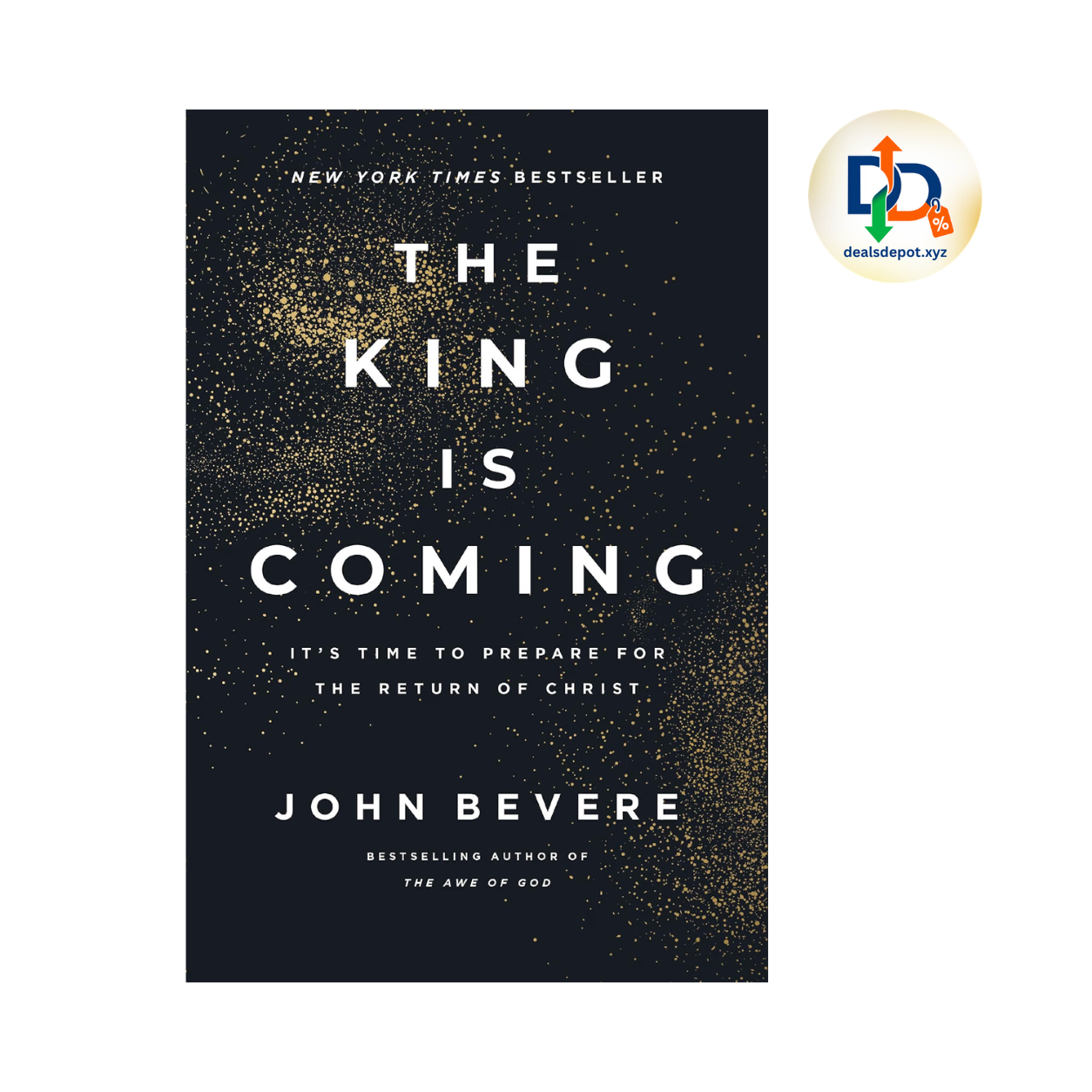 The King Is Coming by John Bevere