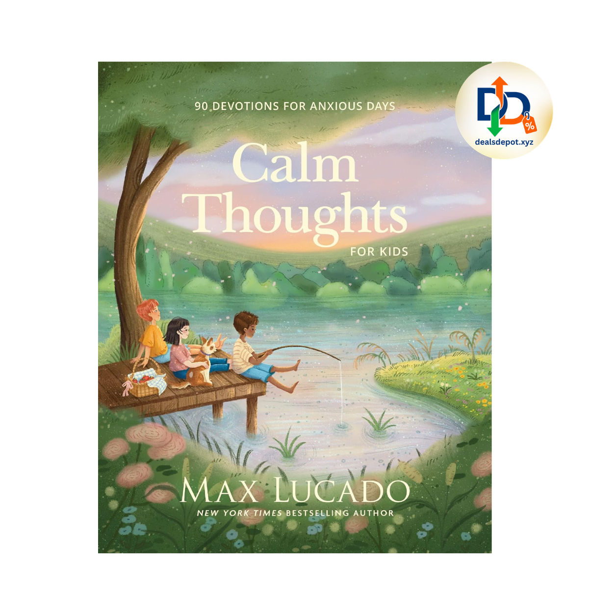 Calm Thoughts for Kids by Max Lucado