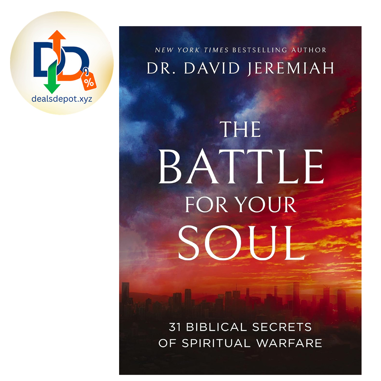 The Battle for Your Soul: 31 Biblical Secrets of Spiritual Warfare