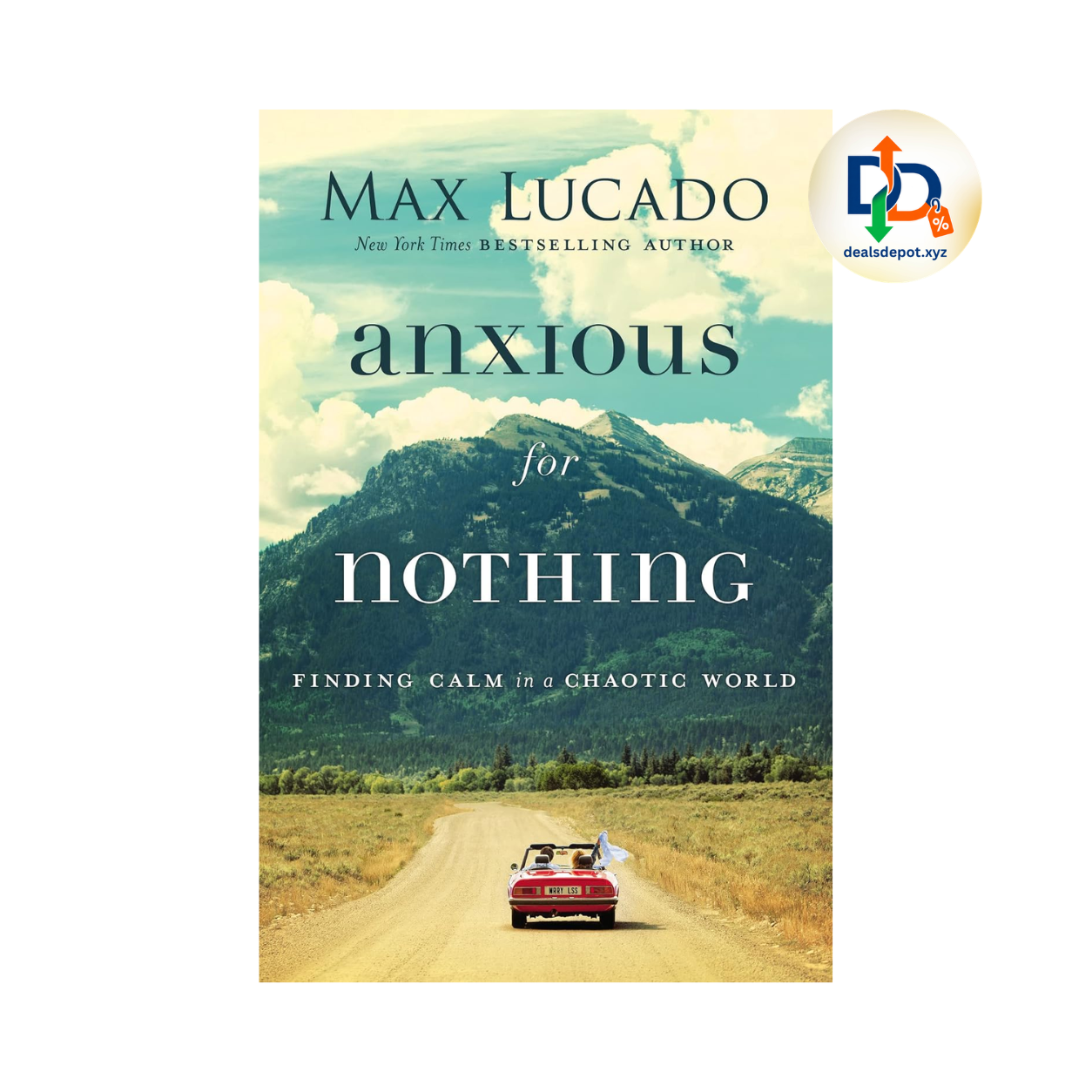 Anxious for Nothing by Max Lucado